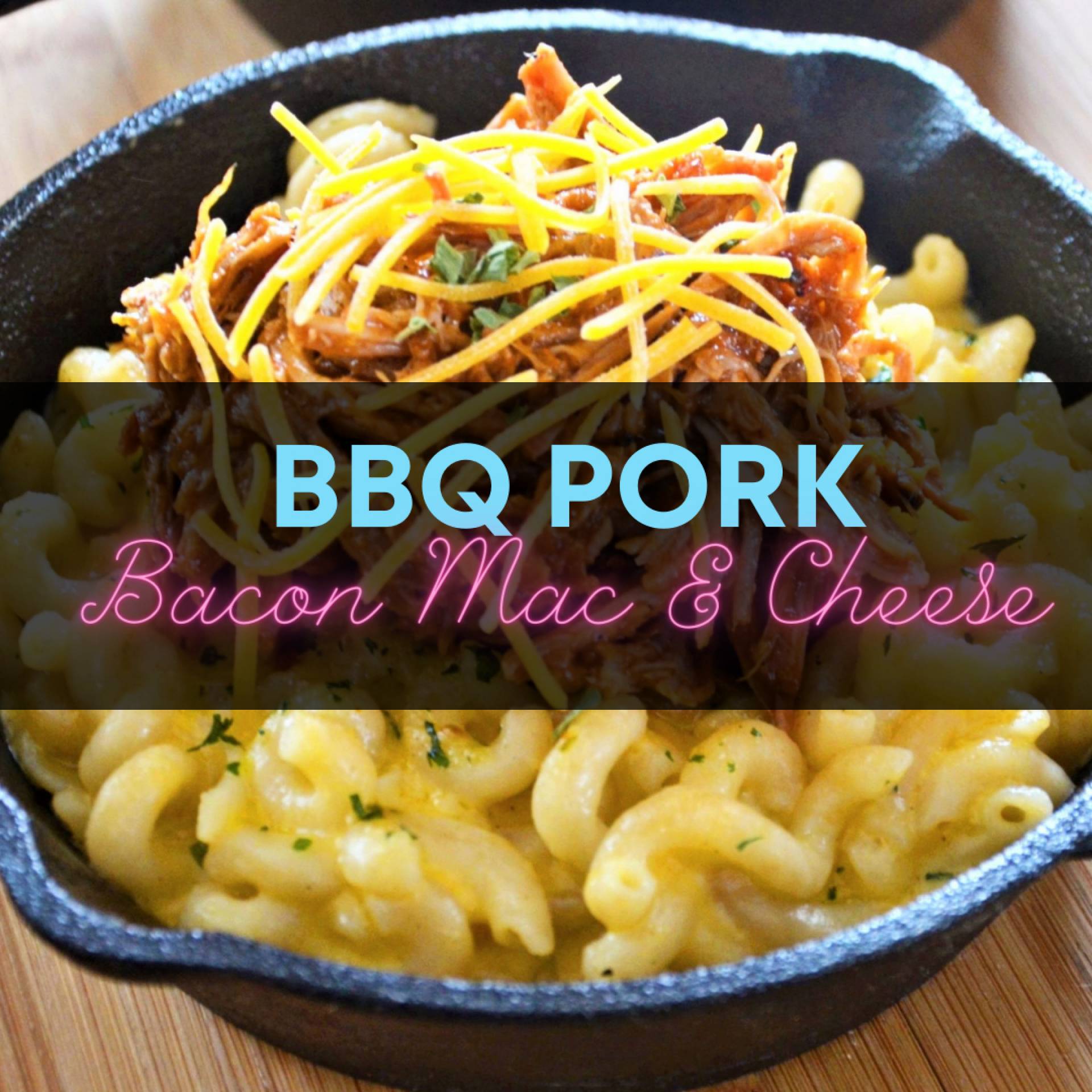 BBQ Pork & Bacon Mac & Cheese (ONE SIZE)